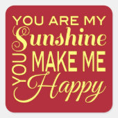あなたは私の太陽の光で、あなたは私を幸せにする スクエアシール (正面)