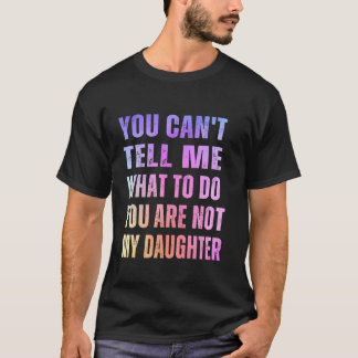 あなたは私の娘ではありません 面白い お父さん 父の日 贈り物 Tシャツ