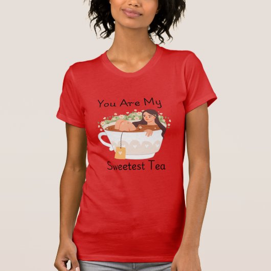 あなたは私の最も甘いお茶 かわいい美意識Tシャツ Tシャツ (正面)