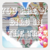 あなたは私の木の中の鳥である:心からのデザイン スクエアシール (正面)