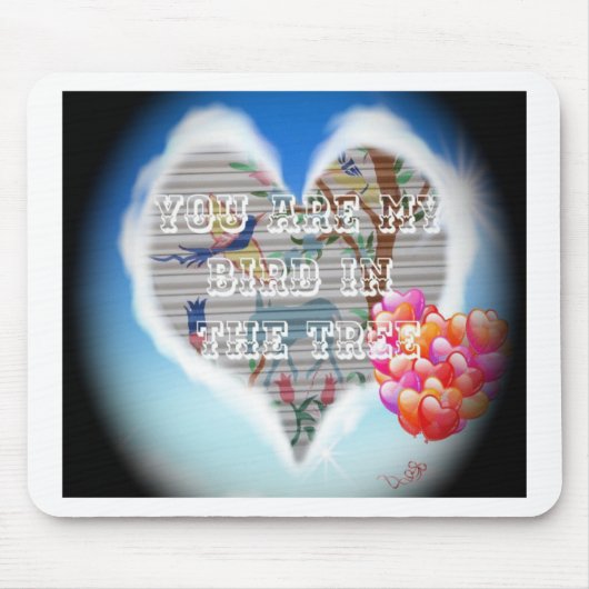 あなたは私の木の中の鳥である:心からのデザイン マウスパッド (正面)