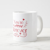 あなたは私の永遠のバレンタインの贈り物 ジャンボコーヒーマグカップ (正面右)