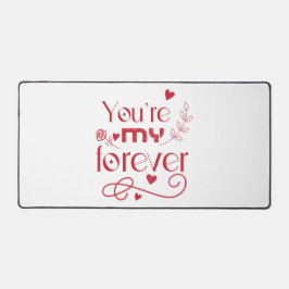 あなたは私の永遠のバレンタインの贈り物 デスクマット