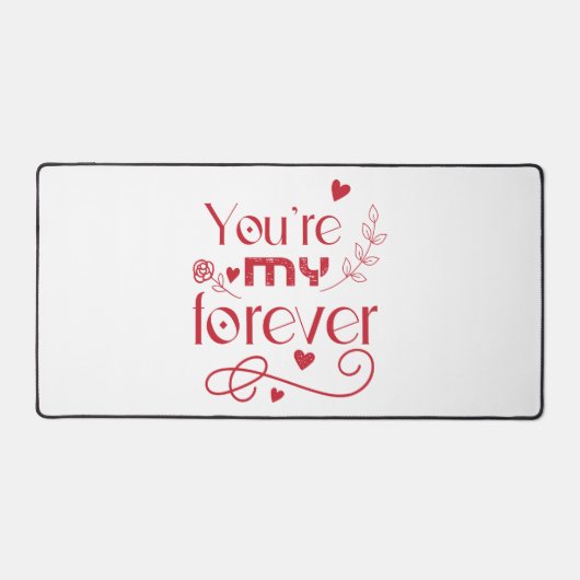 あなたは私の永遠のバレンタインの贈り物 デスクマット (正面)