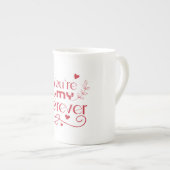 あなたは私の永遠のバレンタインの贈り物 ボーンチャイナマグカップ (正面右)