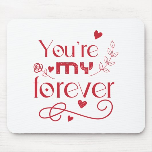 あなたは私の永遠のバレンタインの贈り物 マウスパッド (正面)