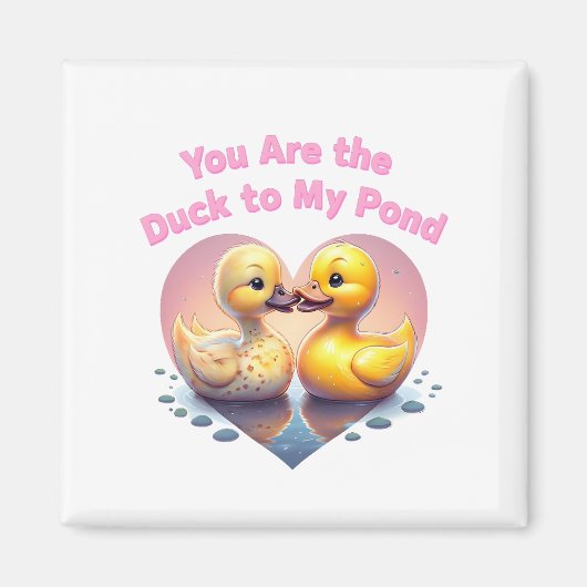 あなたは私の池に鴨 – ロマンチックなアヒルのカップル マグネット (正面)