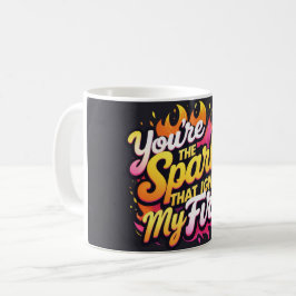 あなたは私の火に点火する火花 コーヒーマグカップ