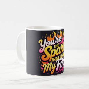 あなたは私の火に点火する火花 コーヒーマグカップ