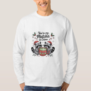 あなたは私の犯罪の抹茶マッチ アライグマ ラバーズ Tシャツ