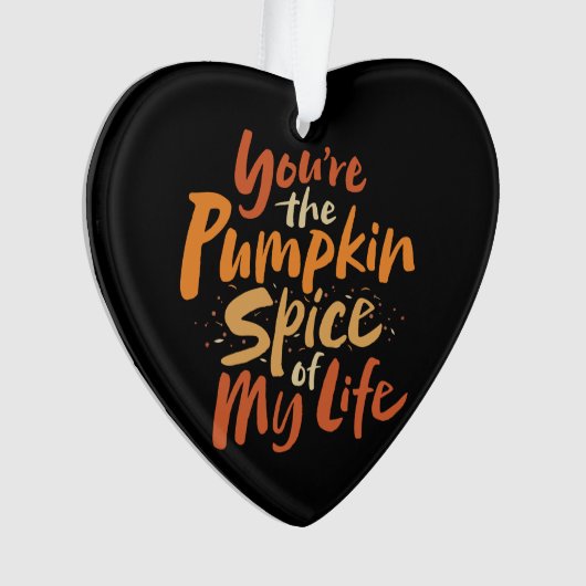 あなたは私の生活のカボチャのスパイス – LOVE Friend オーナメント (正面)