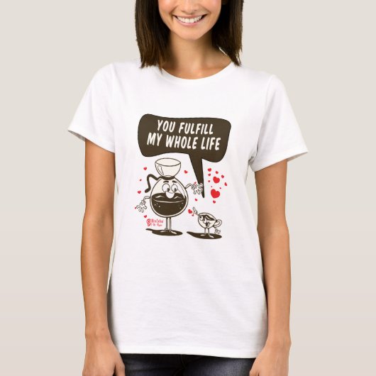 あなたは私の生涯を白い女性を満たす Tシャツ (正面)