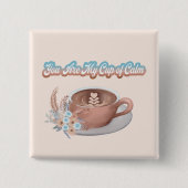 あなたは私の穏やかなボホのカップラテ 缶バッジ (正面)