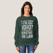 あなたは私の義理の兄に会うべきだ スウェットシャツ (正面フル)