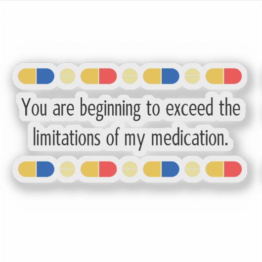 あなたは私の薬を飲み始めている シール (正面)