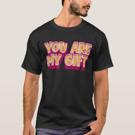 あなたは私の贈り物 - ロマンティックTシャツ Tシャツ
