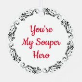 あなたは私の魂の英雄 |スーププおもしろいンのクリスマス メタルオーナメント (裏面)