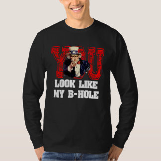 あなたは私のBホールのように見えます サムおじさん Tシャツ