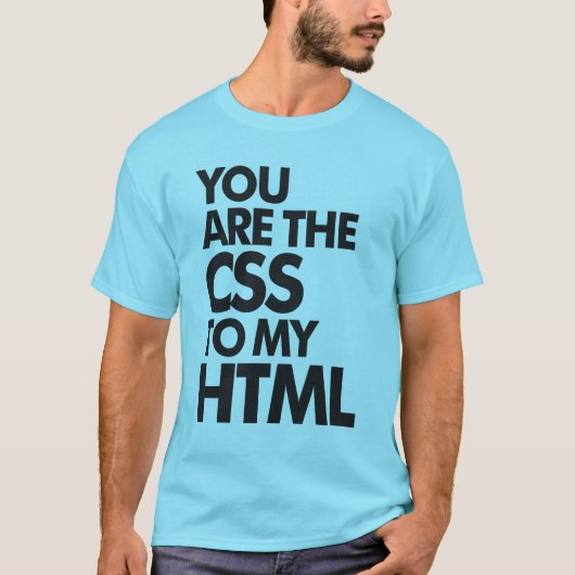 あなたは私のHTMLにCSSである Tシャツ (正面)