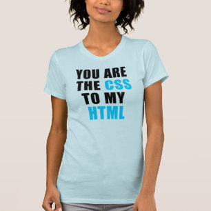 あなたは私のHTMLのCSSである Tシャツ