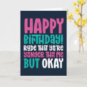 あなたは私より若く失礼だがOkおもしろい誕生日 カード (黄色い花)