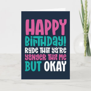 あなたは私より若く失礼だがOkおもしろい誕生日 カード