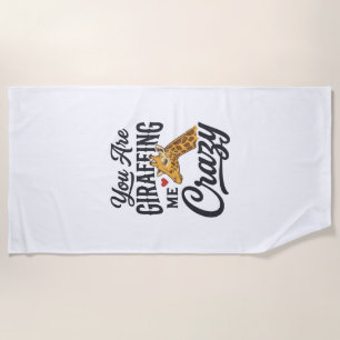 あなたは私をキリンで狂わせている 面白いキリンのTシャツ_1 ビーチタオル
