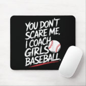 あなたは私をコーチ女の子野球トラを怖がらせおもしろいない マウスパッド (マウス)