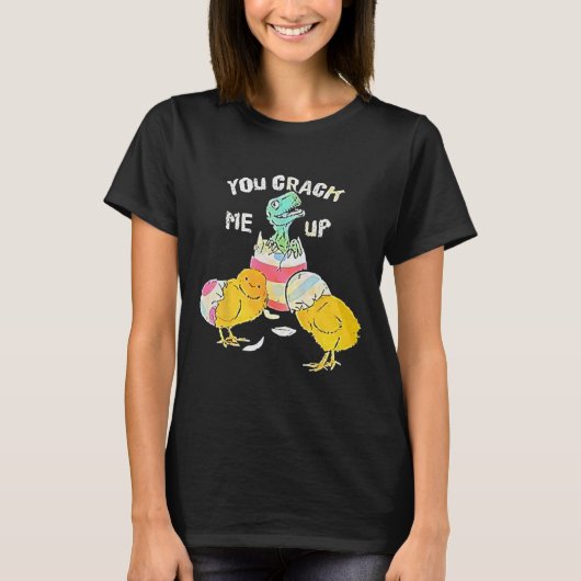 あなたは私をディノの卵のイースターおもしろいクラック Tシャツ (正面)