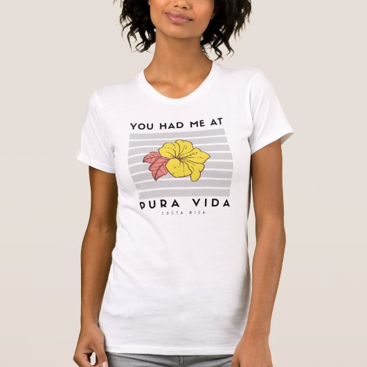 あなたは私をプラビダハイビスカスコスタリカで持っていた Tシャツ (正面)