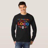 あなたは私を少しおかしくさせる Tシャツ (正面フル)