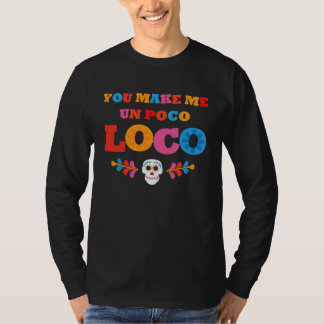 あなたは私を少しおかしくさせる Tシャツ