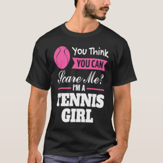 あなたは私を怖がらせられると思っているの?私はテニス女子よ テニス Tシャツ
