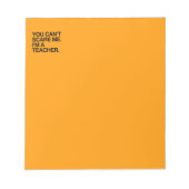 あなたは私を怖がらせることができない、私は先生である – ハロウィーン ノートパッド (正面)