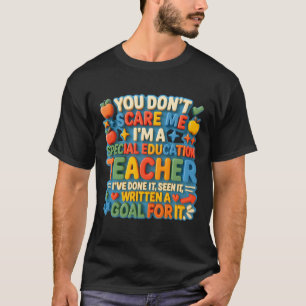 あなたは私を怖がらせる特別な教育先生ゴール Tシャツ