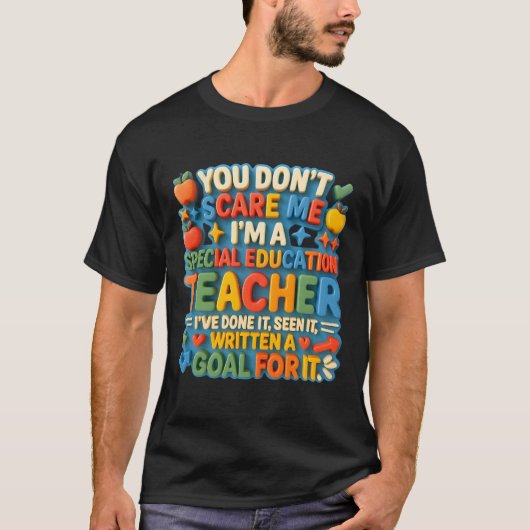 あなたは私を怖がらせる特別な教育先生ゴール Tシャツ (正面)