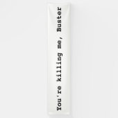 あなたは私を殺すこと、破壊者 横断幕 (縦)