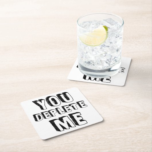あなたは私を消耗させる スクエアペーパーコースター (インサイチュ)