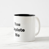 あなたは私を消耗させる ツートーンマグカップ (正面右)