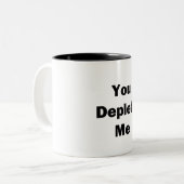 あなたは私を消耗させる ツートーンマグカップ (正面左)