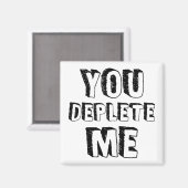 あなたは私を消耗させる マグネット (正面/裏面)