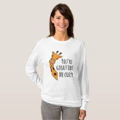 あなたは私を熱狂する叱る Tシャツ (正面フル)