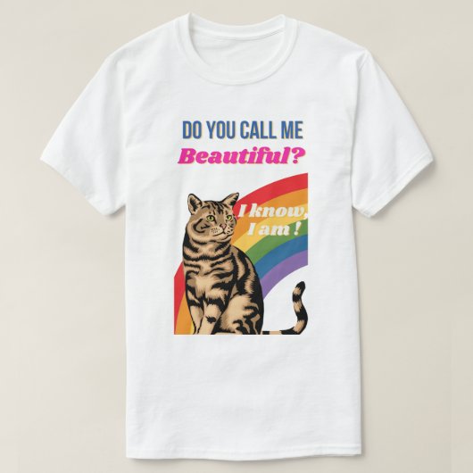 あなたは私を美しいと呼んでくれますか Tシャツ (デザイン正面)