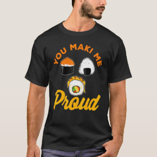 あなたは私誇りを持ったを巻き寿司 Tシャツ