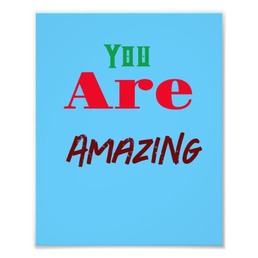 あなたは素晴らしいやる気を起こさせる引用文 フォトプリント            (正面)