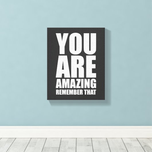 あなたは素晴らしいウォールアート前向きを覚えている キャンバスプリント (インサイチュ (ウッドフロア))