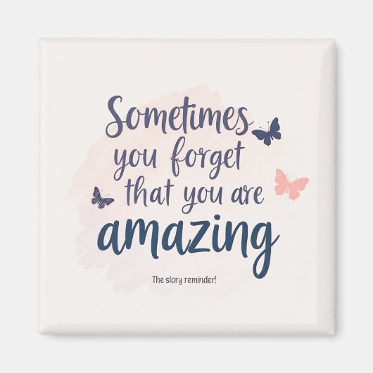 あなたは素晴らしいリマインダー – 感動的引用文 マグネット (正面)