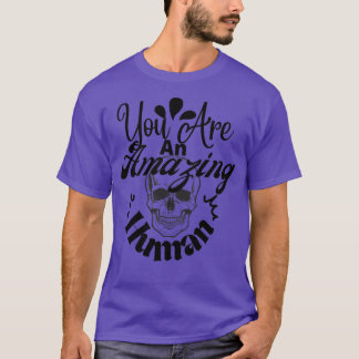 あなたは素晴らしい人間のやる気を起こさせる引用文2 Tシャツ