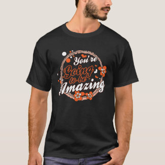 あなたは素晴らしい モチベーション Tシャツ