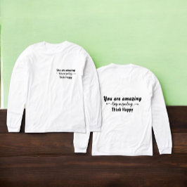 あなたは素晴らしい 笑顔を絶やさず 幸せな思考を トライブレンドTシャツ